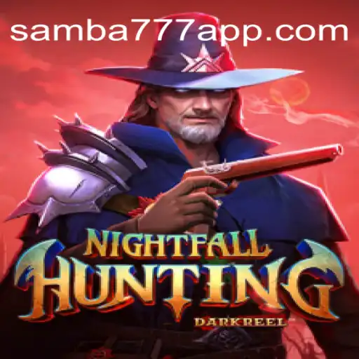 NightfallHunting: A Thrilling Adventure on SAMBA777 Platform