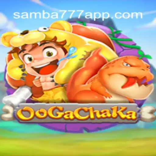 Discover OoGaChaKa: A Thrilling Adventure on SAMBA777 Platform-Oficial Slots Brasil